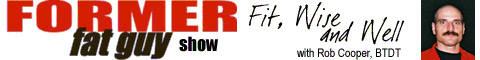 The Former Fat Guy show